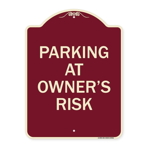 Parking at Owners Risk Heavy-Gauge Aluminum Architectural Sign, 24" x 18", BU-1824-23461